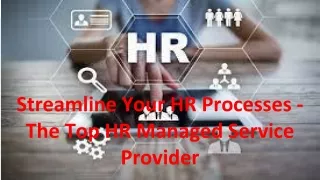 Streamline Your HR Processes - The Top HR Managed Service Provider