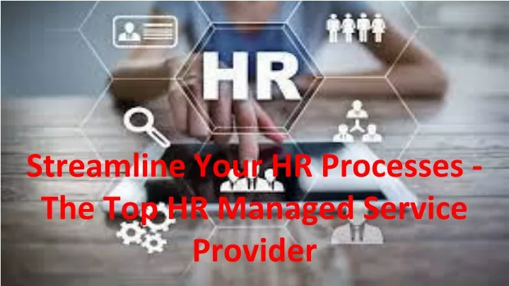 streamline your hr processes the top hr managed