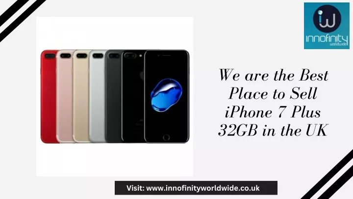 we are the best place to sell iphone 7 plus 32gb