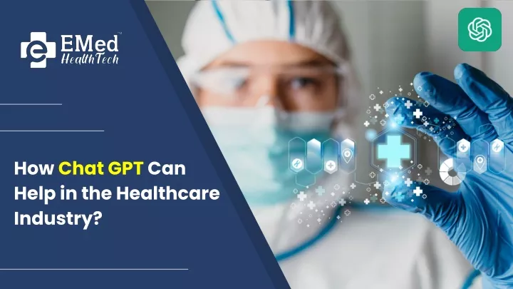 how chat gpt can help in the healthcare industry