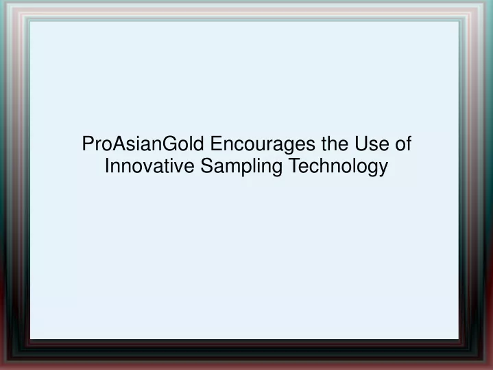 proasiangold encourages the use of innovative