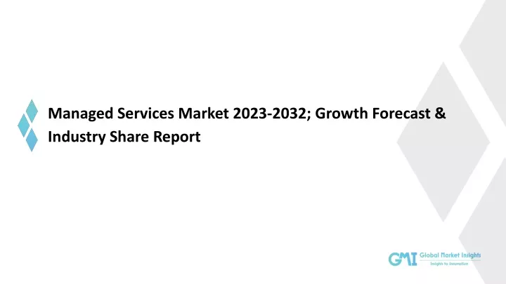 managed services market 2023 2032 growth forecast