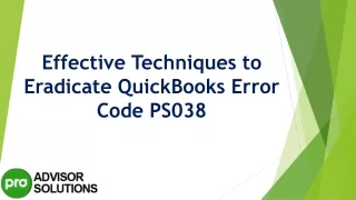 effective techniques to eradicate quickbooks error code ps038
