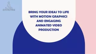 bring your ideas to life with motion graphics and engaging animated video production
