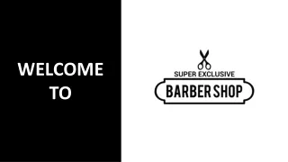 Super Exclusive Barber Shop