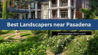 Best Landscapers Near Pasadena - artscapegardens.com