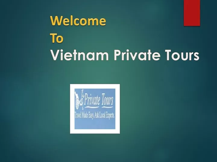 wel come t o vietnam private tours