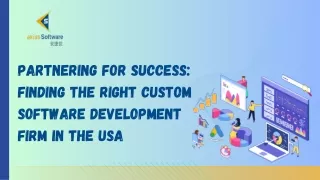 Partnering for Success Finding the Right Custom Software Development Firm in the USA