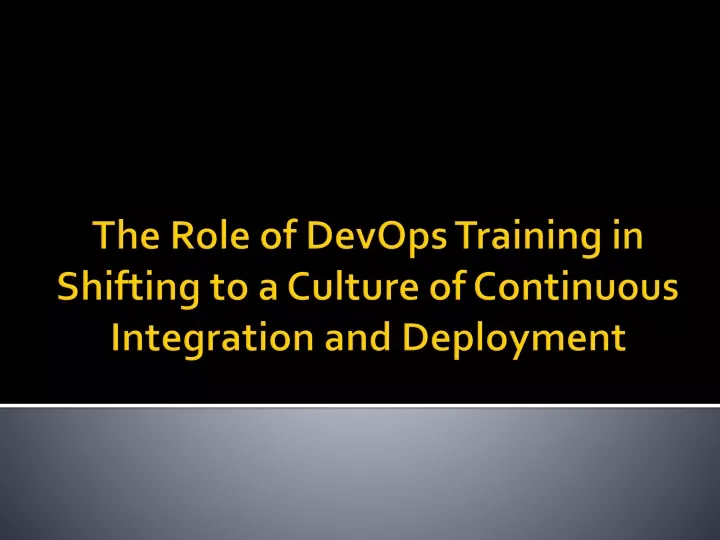 the role of devops training in shifting to a culture of continuous integration and deployment