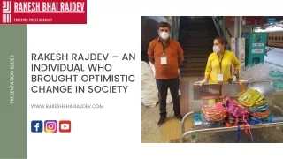 Rakesh Rajdev – An Individual Who Brought Optimistic Change In Society