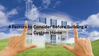 4 Factors to Consider Before Building a Custom Home
