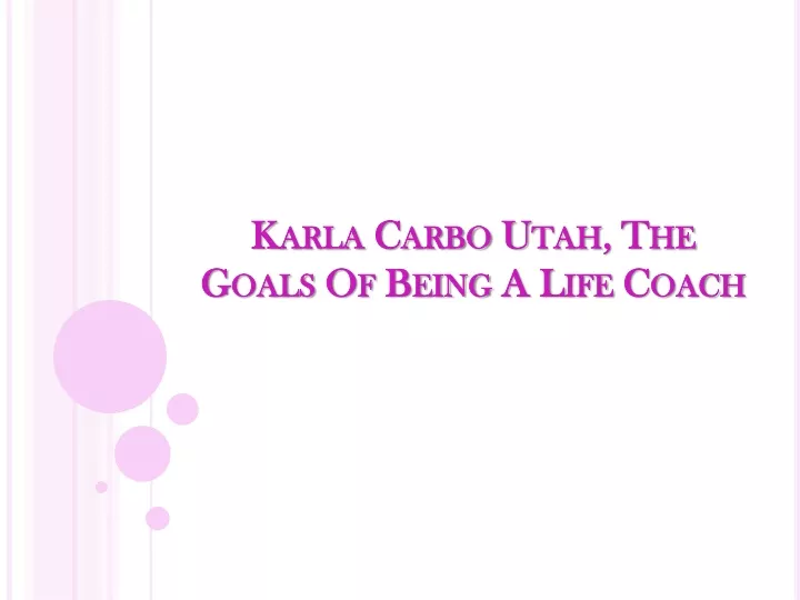 karla carbo utah the goals of being a life coach