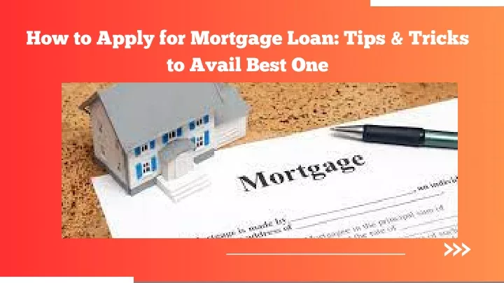 how to apply for mortgage loan tips tricks