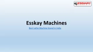 Esskay Machines: Professional Lathe Machine Manufacturers for Manufacturing Success