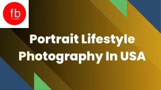 Portrait Lifestyle Photography In USA