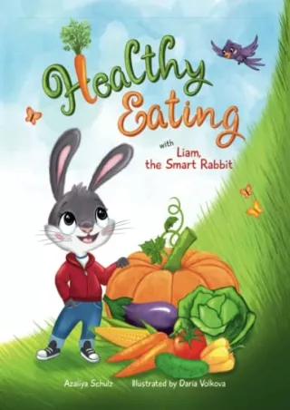 book❤️[READ]✔️ Healthy Eating with Liam, the Smart Rabbit