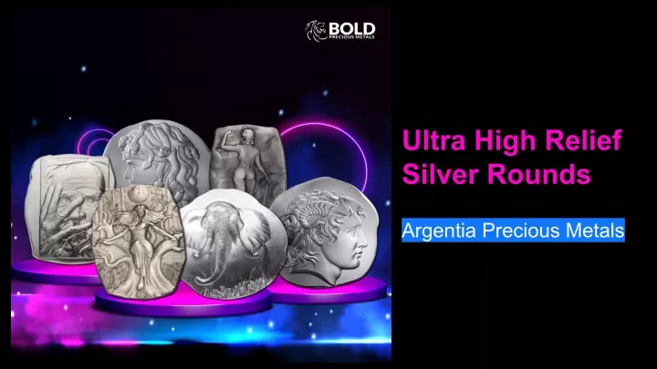 ultra high relief silver rounds