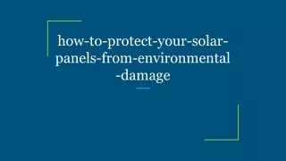 how to protect your solar panels from