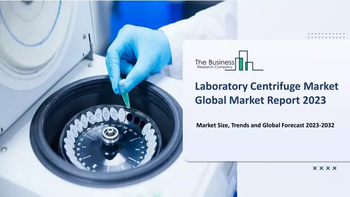 laboratory centrifuge market global market report