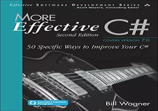 [?DOWNLOAD PDF?] More Effective C#: 50 Specific Ways to Improve Your C# (Effecti