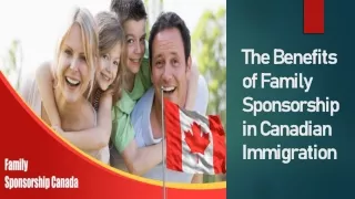 The Benefits of Family Sponsorship in Canadian Immigration