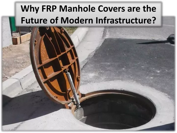 why frp manhole covers are the future of modern infrastructure