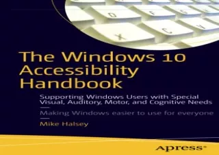 [?DOWNLOAD PDF?] The Windows 10 Accessibility Handbook: Supporting Windows Users