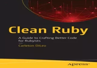 [READ PDF] Clean Ruby: A Guide to Crafting Better Code for Rubyists free