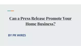 can a press release promote your home business