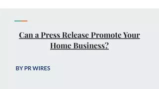 can a press release promote your home business