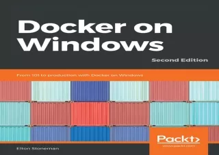 [?DOWNLOAD PDF?] Docker on Windows: From 101 to production with Docker on Window