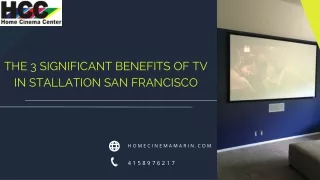 The 3 significant benefits of TV installation San Francisco (1)