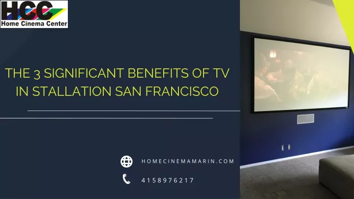 the 3 significant benefits of tv in stallation