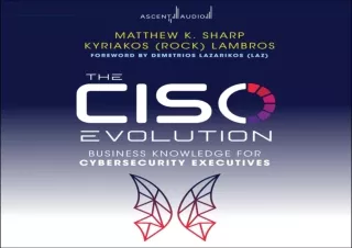 ?(PDF BOOK)? The CISO Evolution: Business Knowledge for Cybersecurity Executives