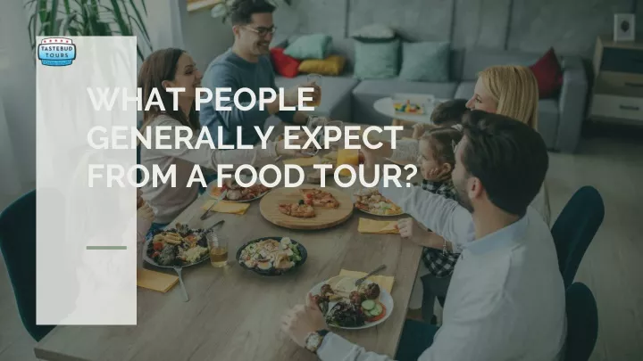 what people generally expect from a food tour