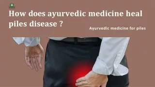 How does ayurvedic medicine  heal piles disease