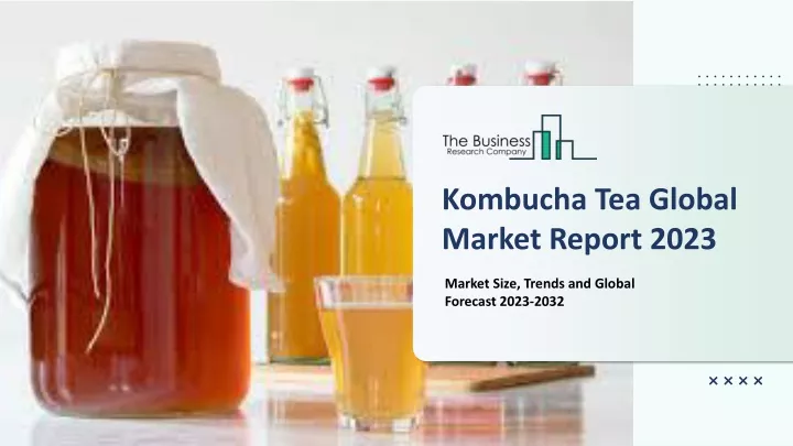 kombucha tea global market report 2023