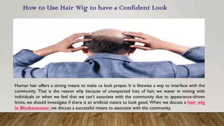 how to use hair wig to have a confident look