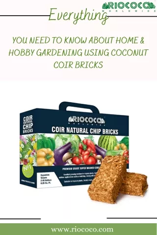 Everything You Need to Know About Home & Hobby Gardening Using Coconut Coir Bricks
