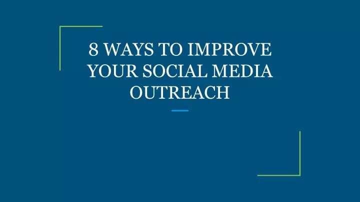 8 ways to improve your social media outreach