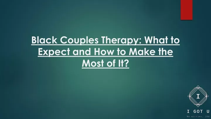 black couples therapy what to expect and how to make the most of it