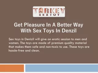 Get Pleasure In A Better Way With Sex Toys In Denzil
