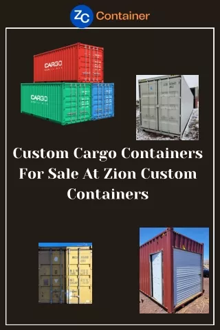 Custom Cargo Containers For Sale At Zion Custom Containers