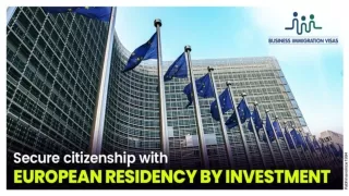 Secure citizenship with European residency by investment
