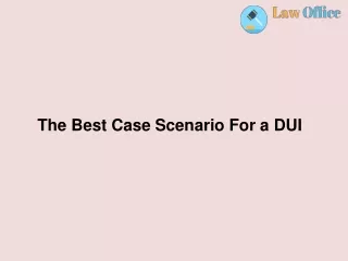 The Best Case Scenario For a DUI