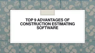 top 9 advantages of construction estimating