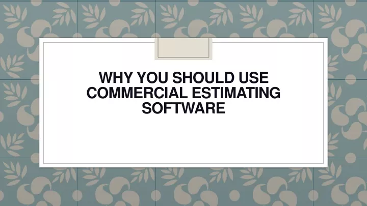 why you should use commercial estimating software