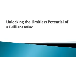 unlocking the limitless potential of a brilliant mind