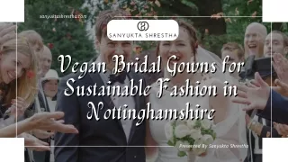 Vegan Bridal Gowns for Sustainable Fashion in Nottinghamshire