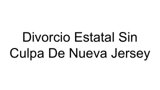 Divorcio Estatal Sin Culpa De Nueva Jersey